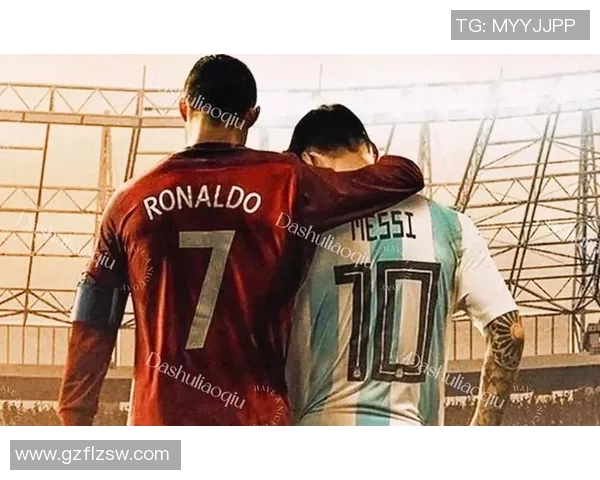 梅西与C罗谁更伟大 纵深分析两位足球巨星的辉煌成就与历史地位